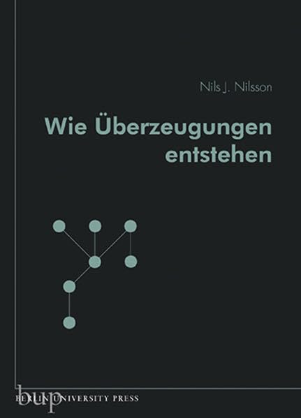 Wie Überzeugungen entstehen: Aus dem Englischen von Dr. Manfred Weltecke Reference Books