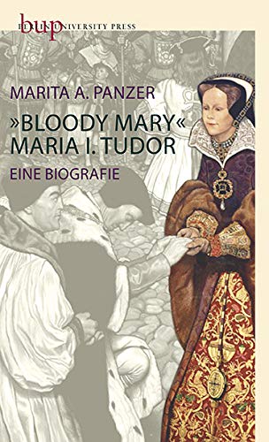 Bloody Mary – Maria I. Tudor: Eine Biografie Memories