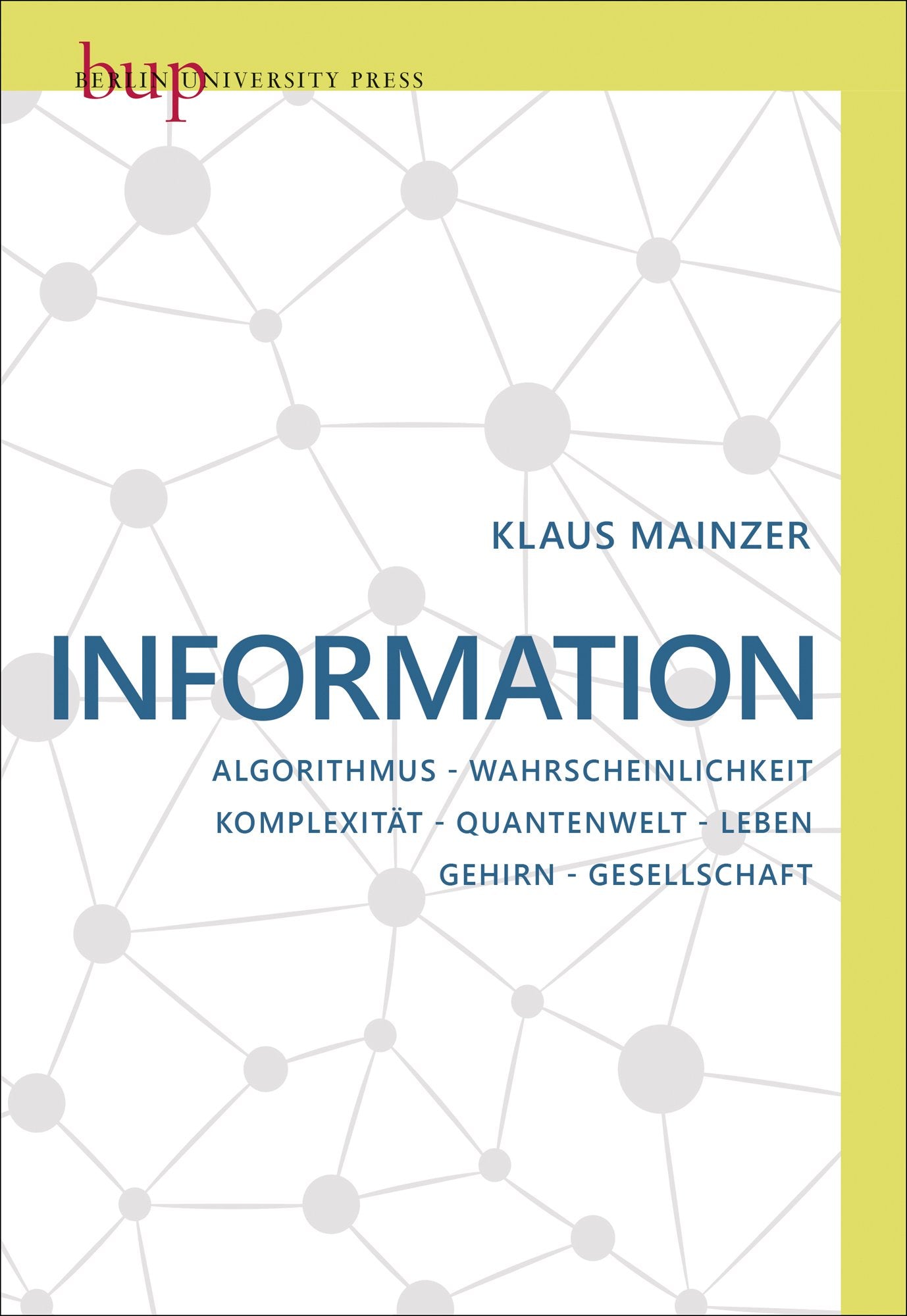 Information: Algorithmus – Wahrscheinlichkeit – Komplexität – Quantenwelt – Leben – Gehirn – Gesellschaft Media & Communication