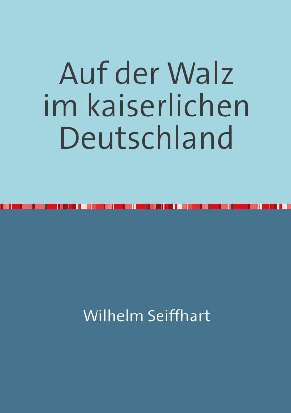 Auf der Walz im kaiserlichen Deutschland Personalities