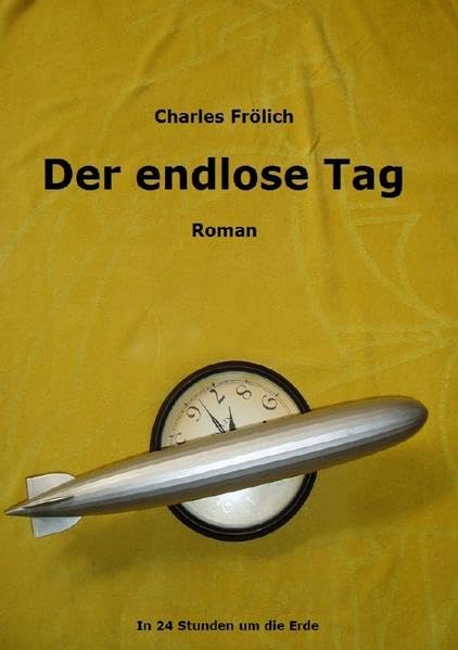 Der endlose Tag: In 24 Stunden um die Welt Action & Adventure