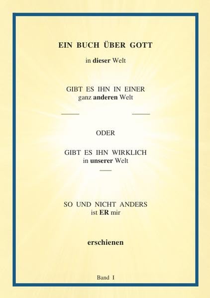 EIN BUCH ÜBER GOTT / Ein Buch über Gott: Gibt es IHN - in einer ganz anderen Welt .. Religion & Esotericism
