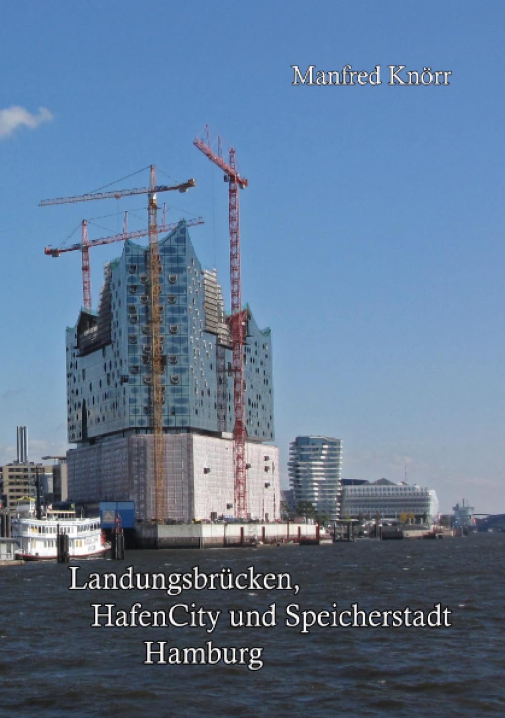 Landungsbrücken, HafenCity und Speicherstadt Hamburg Ringbindung: Eine Führung in Bild und Text Leisure, Home & Garden
