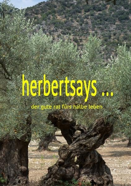 herbertsays...: der gute Rat fürs halbe Leben - Prange, Herbert book