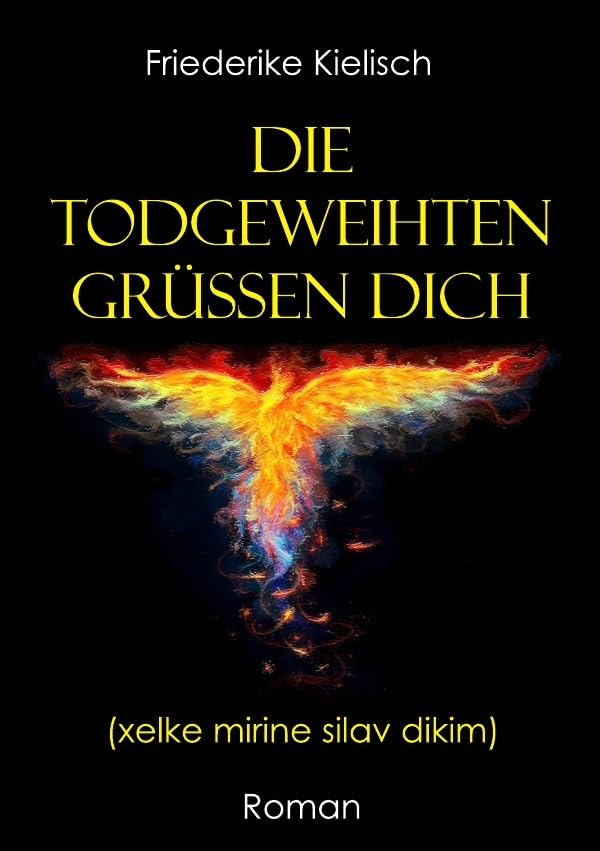 Die Todgeweihten grüßen dich: xelke mirine silav dikim Contemporary literature