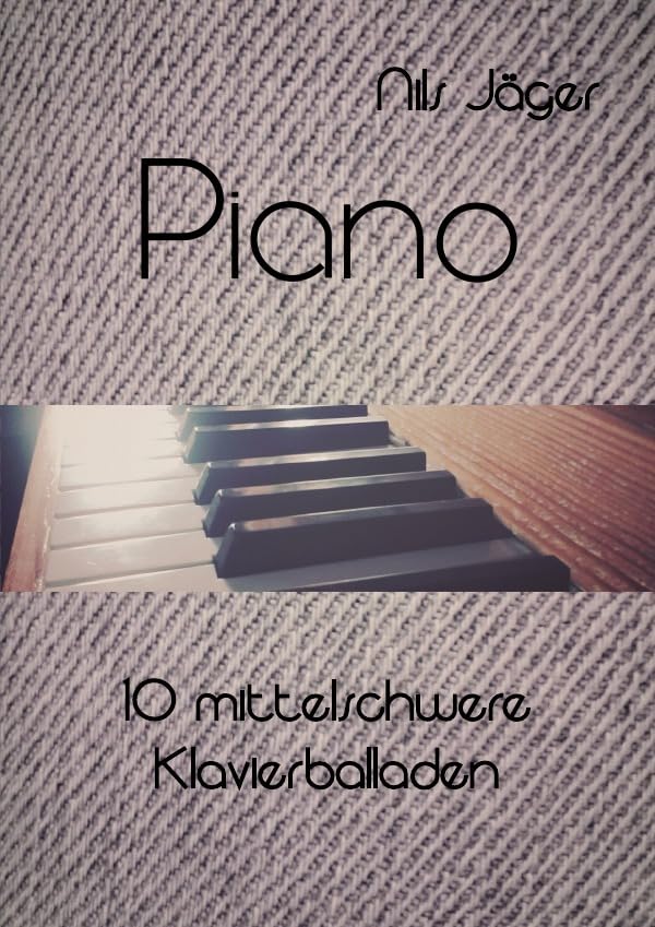 Piano - 10 mittelschwere Klavierballaden (Piano - Musikstücke für Klavier) Sheet Music