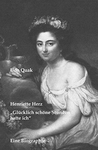 Henriette Herz: "Glücklich schöne Stunden hatte ich" - Eine Biographie Personalities