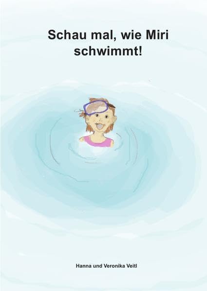 Schau mal, wie Miri schwimmt! Novels & Short Stories