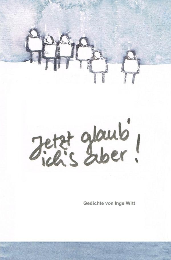 Jetzt glaub' ich's aber: Gedichte zum Schmunzeln und Nachdenken Poetry