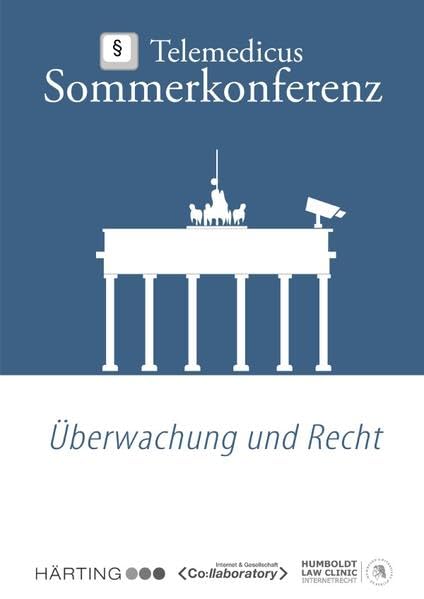 Überwachung und Recht: Telemedicus Sommerkonferenz 2014 Law
