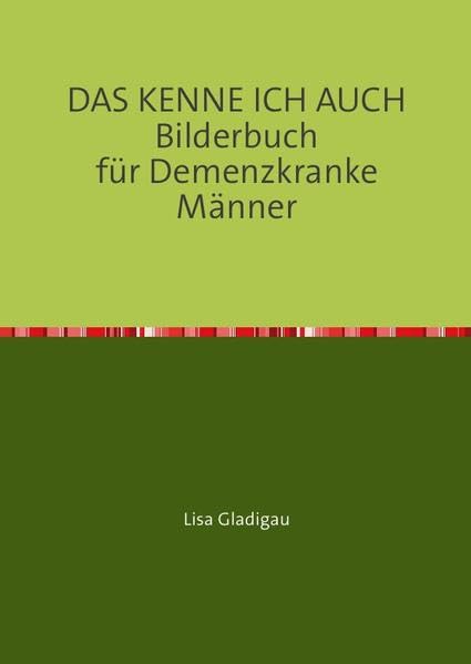 DAS KENNE ICH AUCH Bilderbuch für Demenzkranke Männer: Erinnerungen an frühere Zeiten Medicine