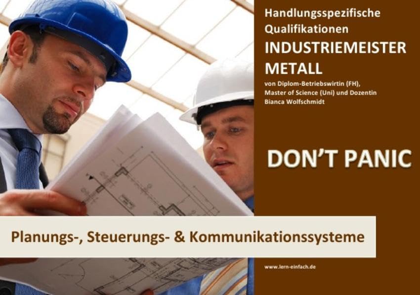 BASISWISSEN - INDUSTRIEMEISTER METALL - PLANUNGS-, STEUERUNGS- UND KOMMUNIKATIONSSYSTEME Study Guides