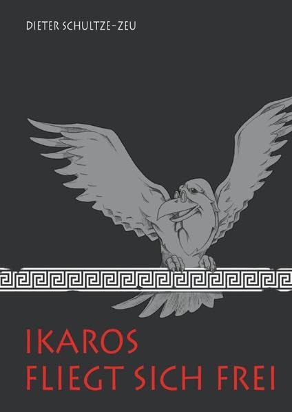 Ikaros fliegt sich frei: Das abenteuerliche Leben des jungen Atheners Ikaros Fairy Tales & Legends