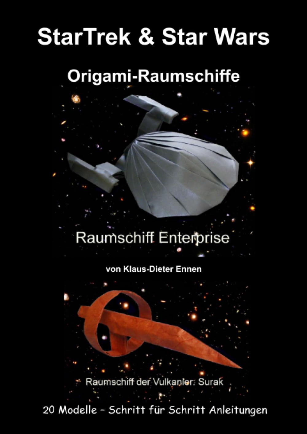StarTrek & Star Wars - Origami-Raumschiffe: 20 Raumschiffsmodelle mit Schritt für Schritt Anleitungen Hobbies & Crafts