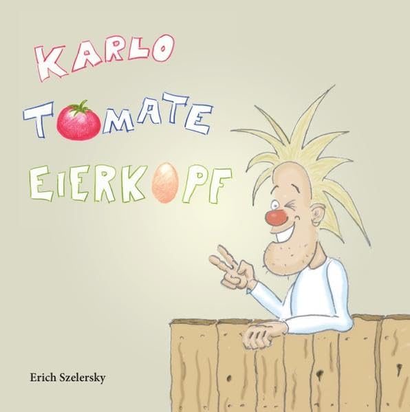 Karlo Tomate Eierkopf: Geschichten von einem Räuber und seiner Bande Health, Nutrition & Fitness