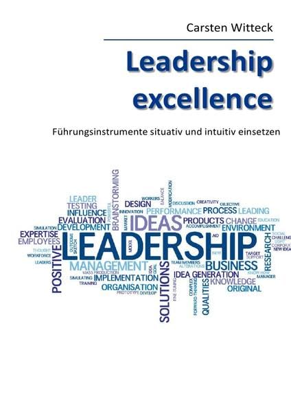 Leadership Excellence: Führungsinstrumente situativ und intuitiv einsetzen Business, Finance & Career