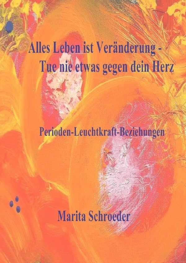 Alles Leben ist Veränderung - Tue nie etwas gegen dein Herz: Perioden-Leuchtkraft-Beziehungen Philosophy