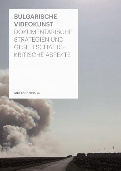 Bulgarische Videokunst: Dokumentarische Strategien und gesellschaftskritische Aspekte Photography