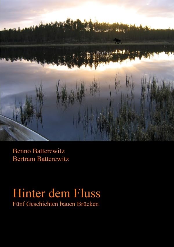 Hinter dem Fluss - Fünf Geschichten bauen Brücken Essays & Short Stories