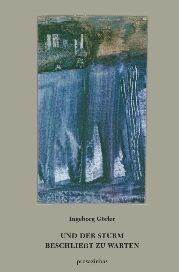 Und der Sturm beschließt zu warten: prosazinhas Essays & Short Stories