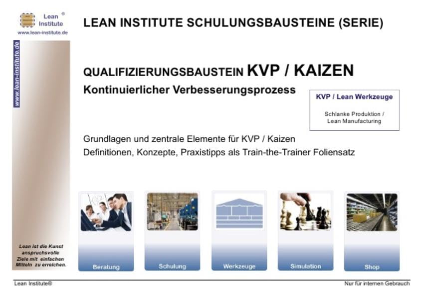 QUALIFIZIERUNGSBAUSTEIN KVP / KAIZEN: Kontinuierlicher Verbesserungsprozess - Grundlagen und zentrale Elemente für KVP / Kaizen Definitionen, Konzepte, Praxistipps als Train-the-Trainer Foliensatz Business, Finance & Career