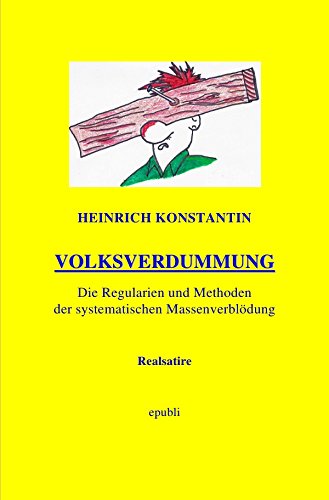 VOLKSVERDUMMUNG: Regularien und Methoden der systematischen Massenverblödung Books