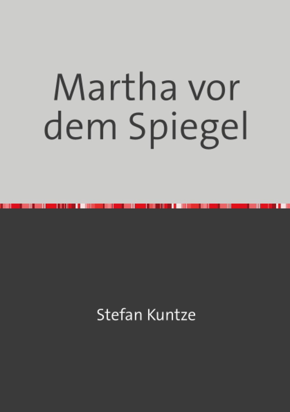 Martha vor dem Spiegel: Ein Roman um das Doppelleben des Malers Otto Dix book