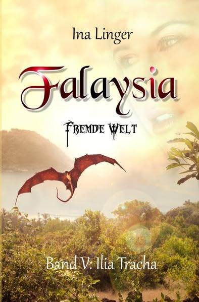 Falaysia - Fremde Welt - Band 5: Ilia Tracha Action & Adventure