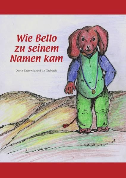 Wie Bello zu seinem Namen kam: Eine Vorlesegeschichte Non-fiction