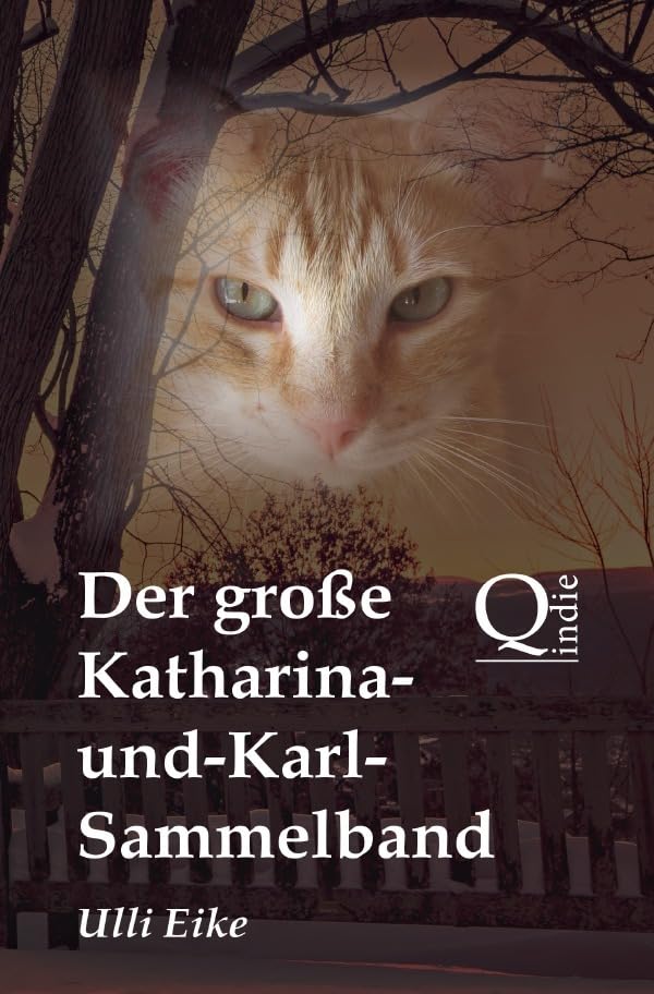 Der große Katharina-und-Karl-Sammelband: Die unterhaltsamen Abenteuer eines vierbeinigen Detektivs Essays & Short Stories