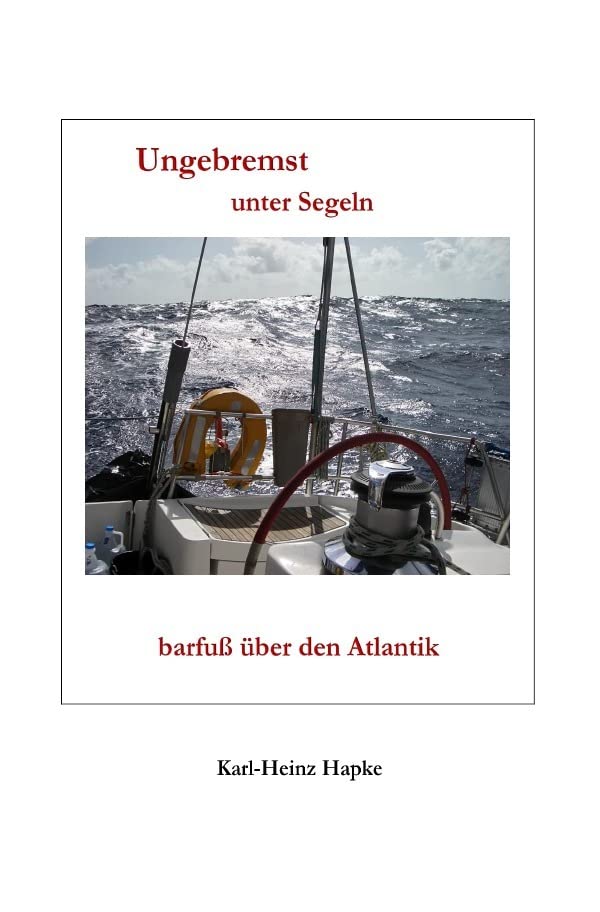 Ungebremst unter Segeln - barfuß über den Atlantik Action & Adventure