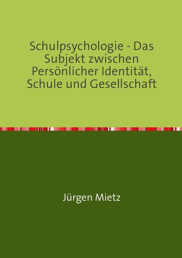 Schulpsychologie: Das Subjekt zwischen Persönlicher Identität, Schule und Gesellschaft Study Guides