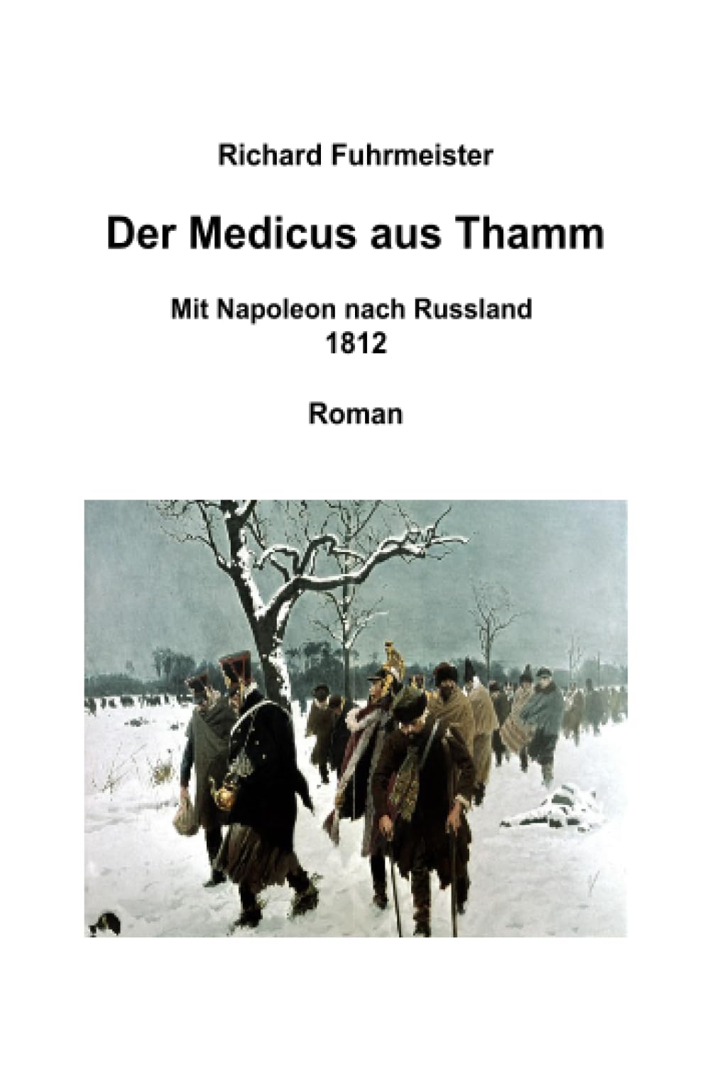 Der Medicus aus Thamm: Mit Napoleon nach Russland 1812 Historical Fiction