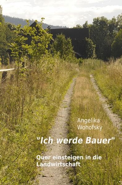 "Ich werde Bauer": Quer einsteigen in die Landwirtschaft Business, Finance & Career