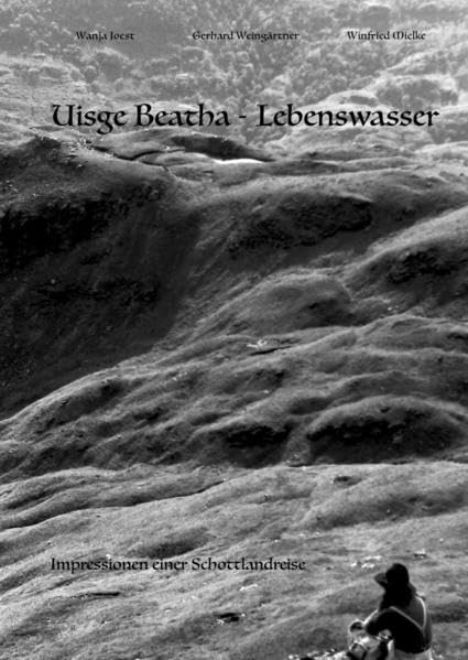 Uisge Beatha - Lebenswasser: Impressionen einer Schottlandreise Leisure, Home & Garden