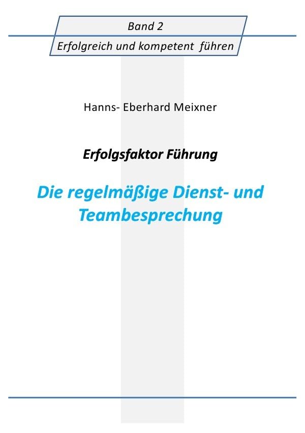 Erfolgsfaktor Führung Die regelmäßige Dienst- und Teambesprechung Media & Communication