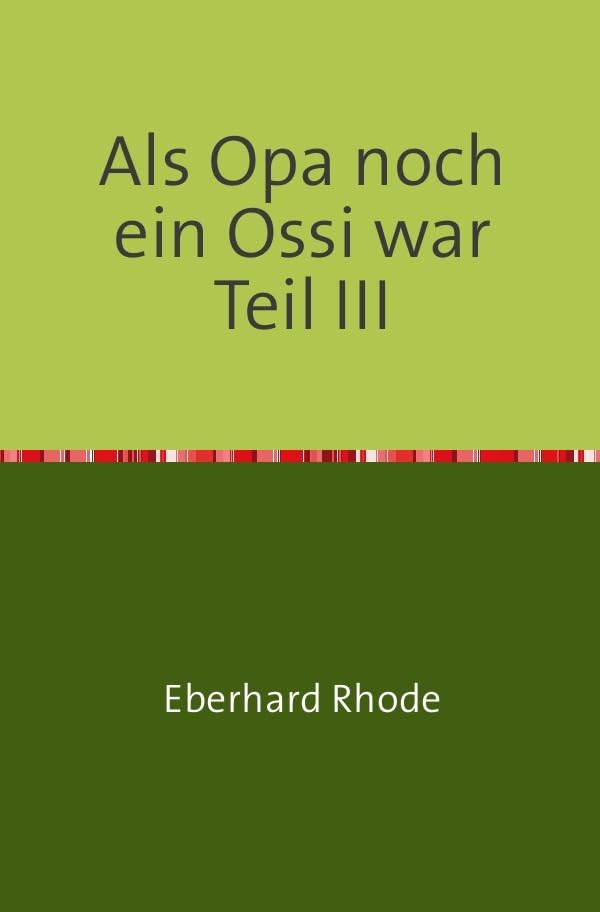 Als Opa noch ein Ossi war Teil III: Schmunzelgeschichten aus der KONSUM- und HO-Zeit Leisure, Home & Garden