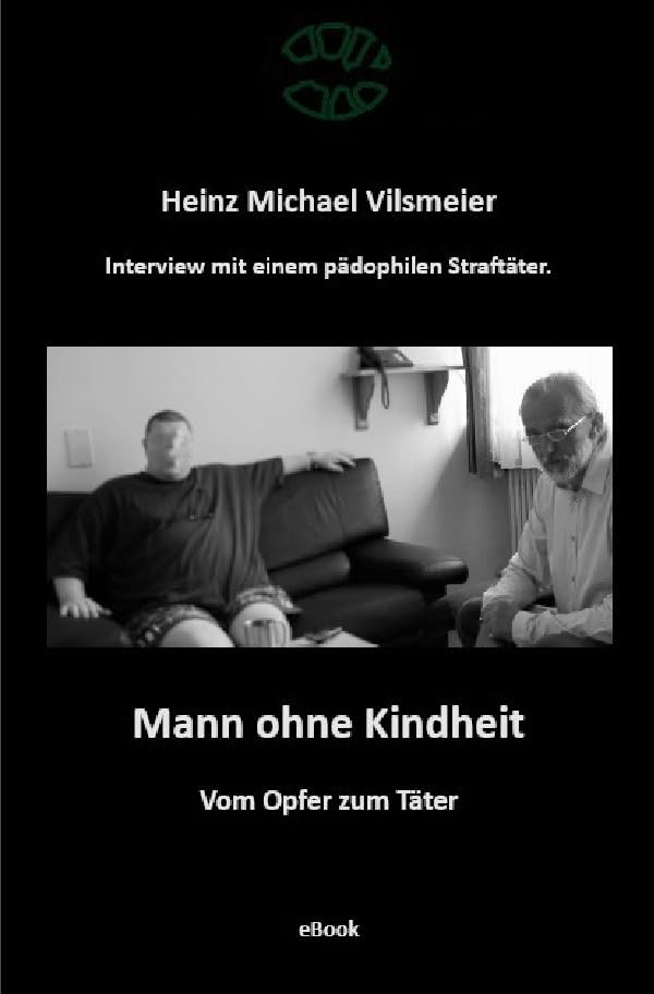 Mann ohne Kindheit: - Vom Opfer zum Täter. Medicine