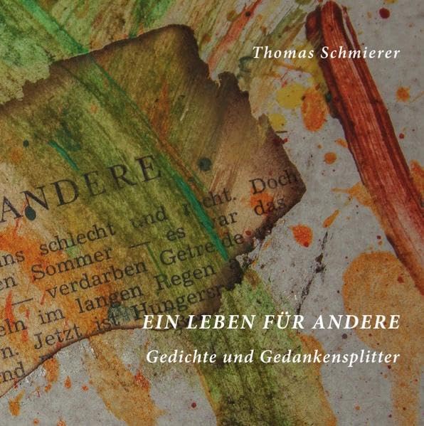 Ein Leben für Andere: Gedichtband illustriert mit selbst gemalten Bildern Poetry