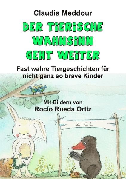 Der tierische Wahnsinn geht weiter: Fast wahre Tiergeschichten für nicht ganz so brave Kinder Novels & Short Stories
