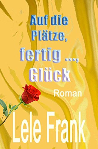 Vergebung - Glück - Liebe / Auf die Plätze, fertig ..., Glück: Falsch gedacht? Falsch gelebt? Contemporary literature Books