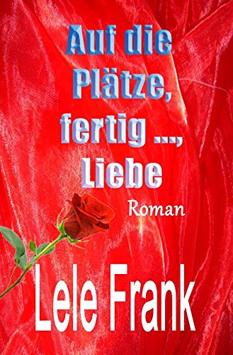 Vergebung - Glück - Liebe / Auf die Plätze, fertig ..., Liebe: Falsch gedacht? Falsch gelebt? Contemporary literature Books