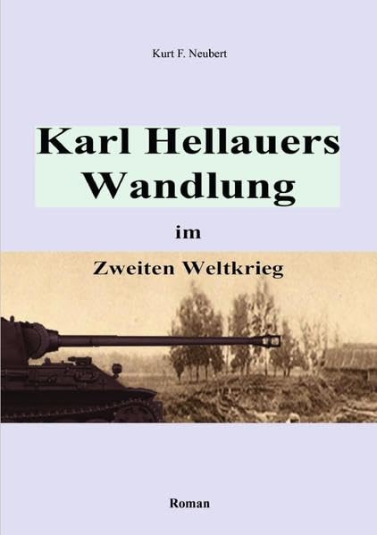 Karl Hellauers Wandlung im Zweiten Weltkrieg Personalities