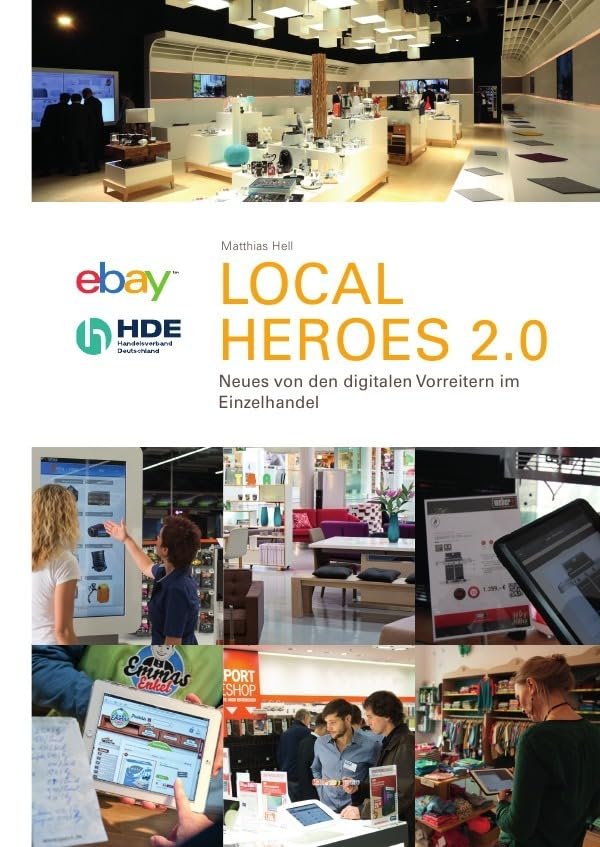 Local Heroes 2.0: Neues von den digitalen Vorreitern im Einzelhandel Business, Finance & Career
