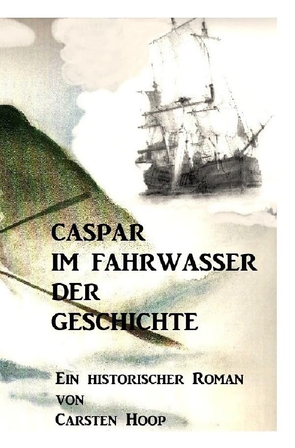 Caspar im Fahrwasser der Geschichte: Es begann, wie eine normale Walfangfahrt nach Grönland ... Action & Adventure