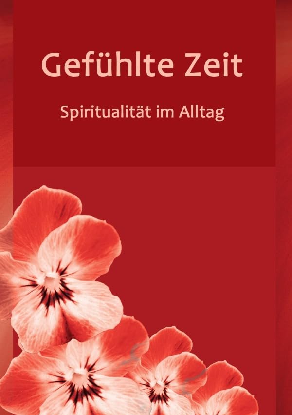 Gefühlte Zeit: Spiriualität im Alltag Health, Nutrition & Fitness