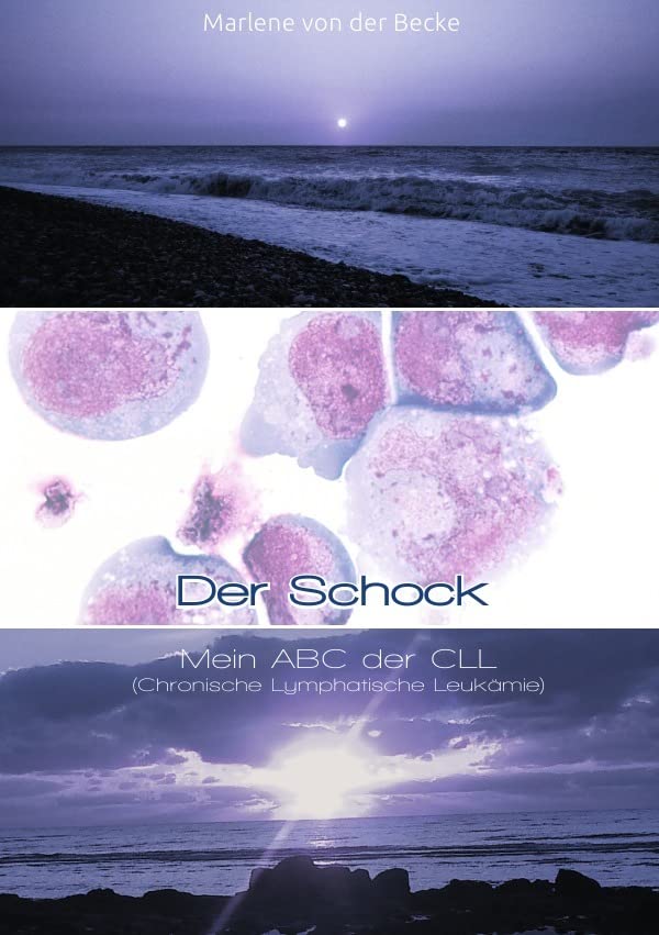 Der Schock: Mein ABC der CLL (Chronische Lymphatische Leukämie) Medicine