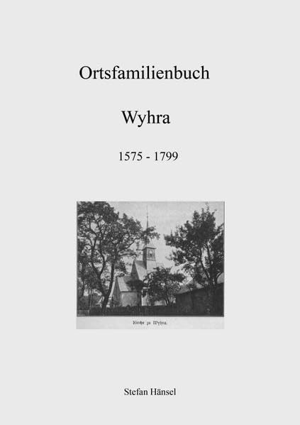 Ortsfamilienbuch Wyhra 1575-1799 book