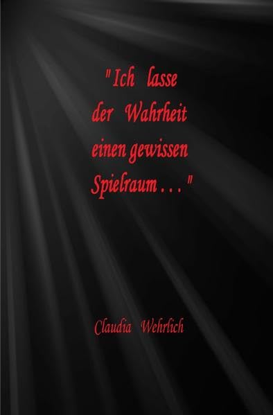 "Ich lasse der Wahrheit einen gewissen Spielraum...": Roman mit einem Hauch von Erotik und Sex Contemporary literature Books