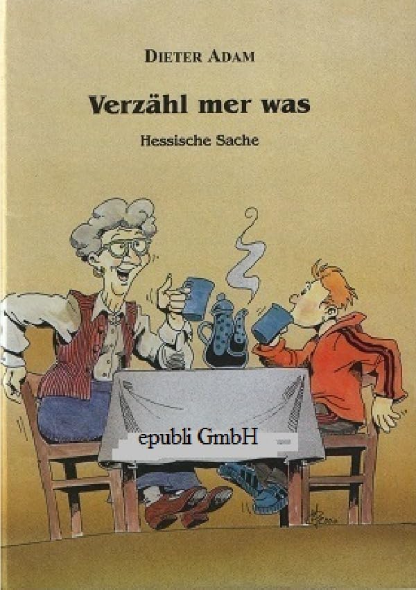 Verzähl mer was: hessische Sache zum Schmunzeln un Lache Leisure, Home & Garden